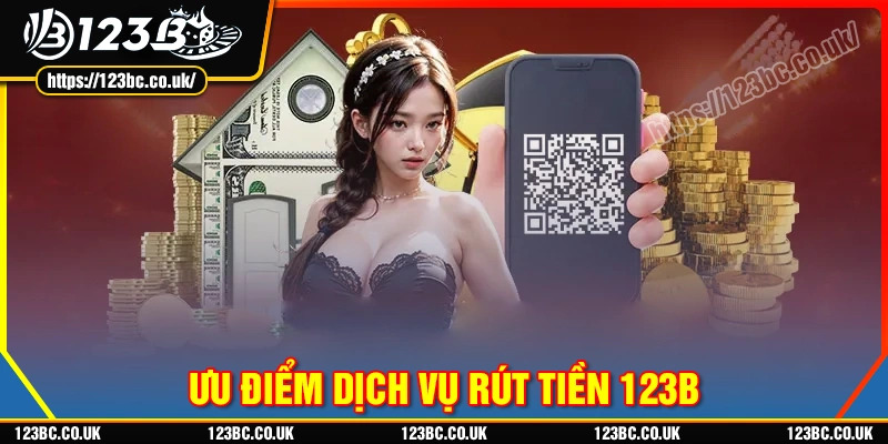 uu-the-noi-bat-khi-thuc-hien-rut-tien-123b