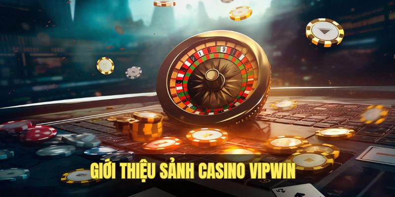 casino-vipwin-gioi-thieu