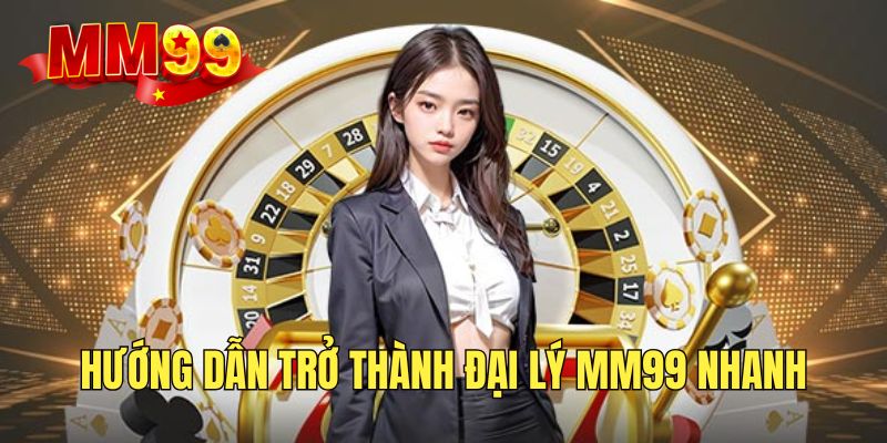 Các bước đăng ký trở thành đối tác MM99 đơn giản