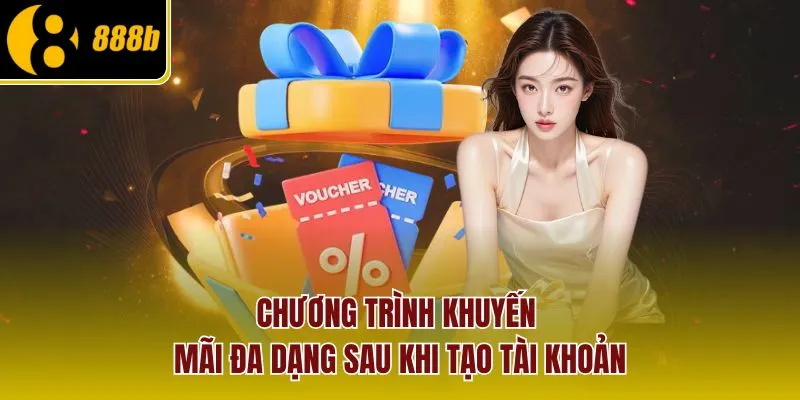 chuong-trinh-khuyen-mai-da-dang-sau-khi-tao-tai-khoan