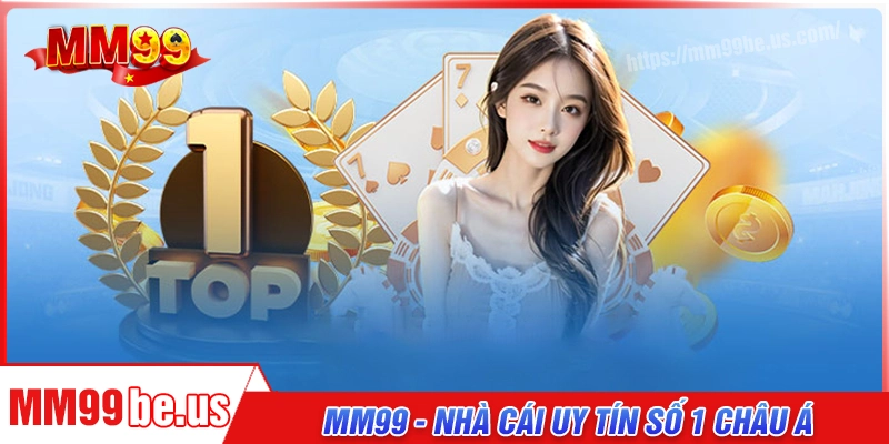 mm99-nen-tang-giai-tri-truc-tuyen-dinh-cao-dang-tin-cay