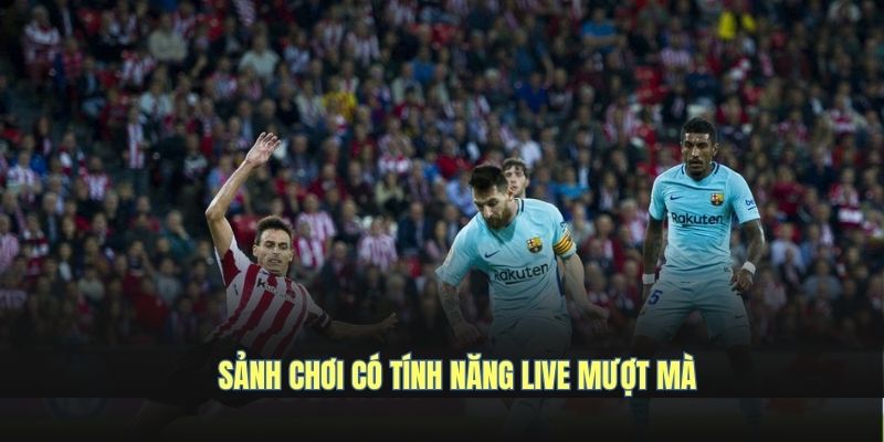 sanh-choi-co-tinh-nang-live-muot-ma