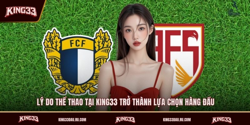 ly-do-the-thao-tai-king33-tro-thanh-lua-chon-hang-dau